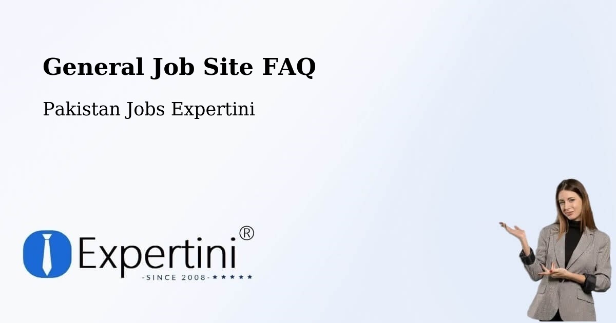 General Job Site FAQ - Pakistan Jobs Expertini