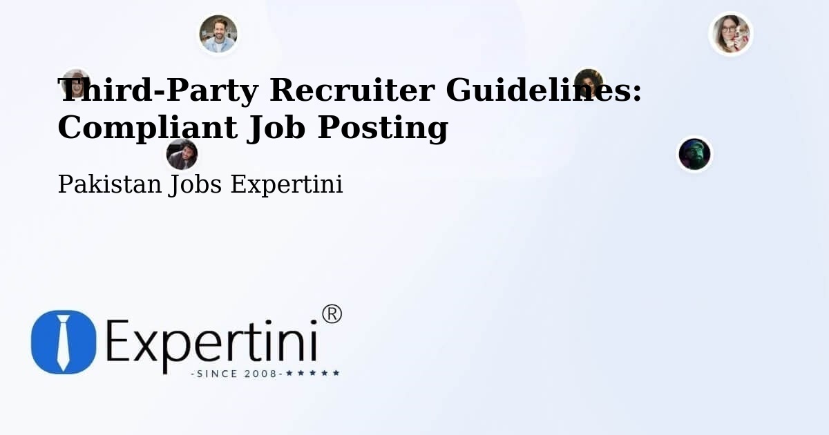 Third-Party Recruiter Guidelines: Compliant Job Posting - Pakistan Jobs Expertini