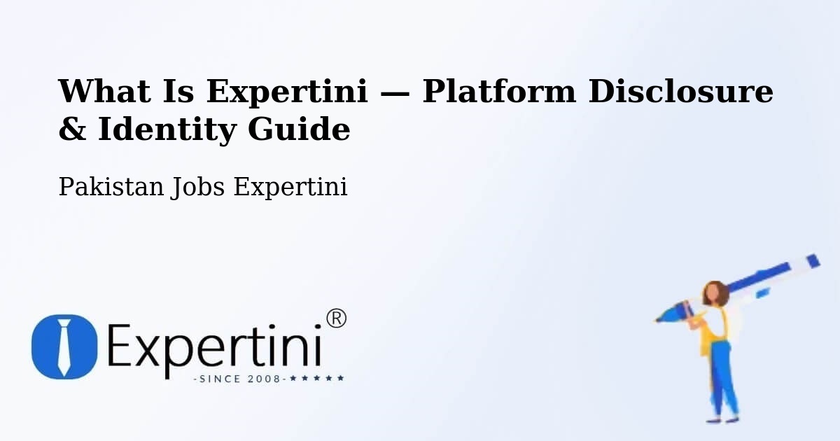 What Is Expertini — Platform Disclosure & Identity Guide – Pakistan